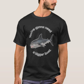 もっと大きなボートが必要だ Tシャツ