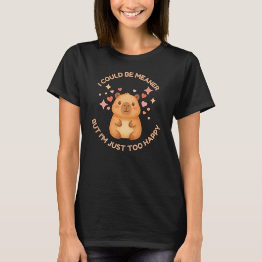 もっと嫌味を言ってもいいけど幸せすぎて無理 Capybara Tシャツ (正面)