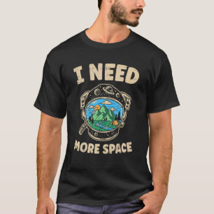 もっと宇宙天文学の宇宙船の宇宙が必要 Tシャツ
