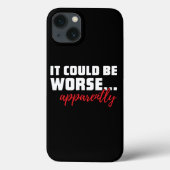 もっと悪いかもしれない…明らかに |皮肉な引用文 Case-Mate iPhoneケース (裏面)