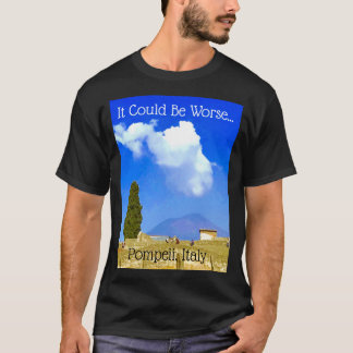 もっと悪い事に……ポンペイ、イタリア·ティー Tシャツ