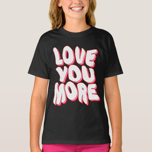 もっと愛してるTシャツ Tシャツ (正面)