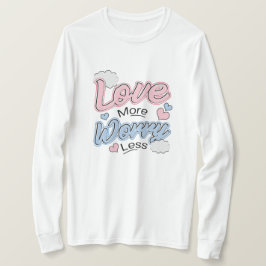 もっと愛し、もっと気楽に Tシャツ