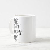 もっと愛し、心配しない、マグ感動的。 コーヒーマグカップ (正面左)