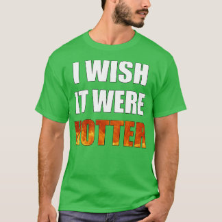 もっと暑いノベルティだったらよかったおもしろい Tシャツ