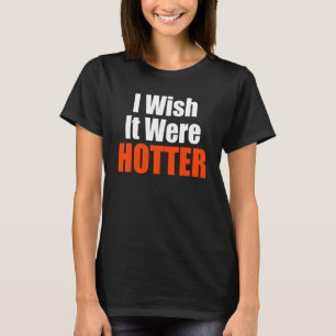 もっと暑い引用文だったらよかったのに Tシャツ