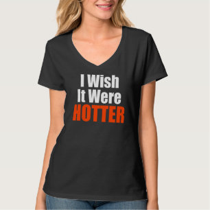 もっと暑い引用文だったらよかったのに Tシャツ