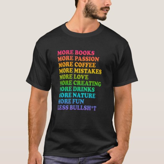 もっと本もっと情熱もっとコーヒーもっと間違い Tシャツ (正面)