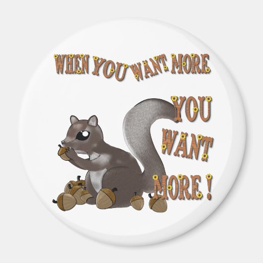 もっと欲しい時は欲しい マグネット (正面)