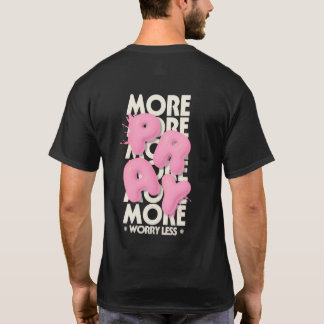 もっと祈って、もっと心配しないTシャツ Tシャツ
