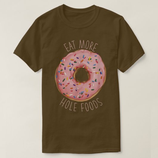 もっと穴のある食べ物を食べよう 面白いドーナツ Tシャツ (デザイン正面)