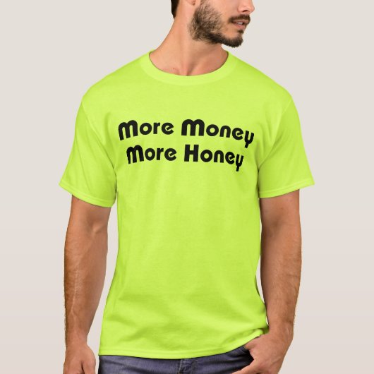 もっと金をもっと蜂蜜 Tシャツ (正面)