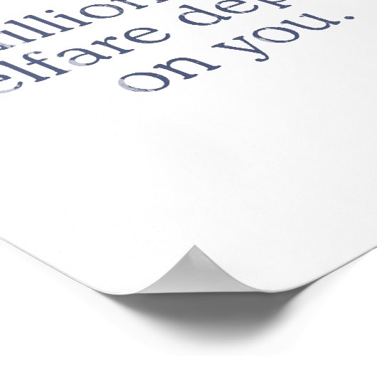 もっと頑張れ。君は何百万人もの福祉に頼っている。- ポスター (角)