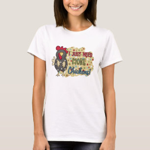 もっと鶏の田舎の農場が必要だ Tシャツ