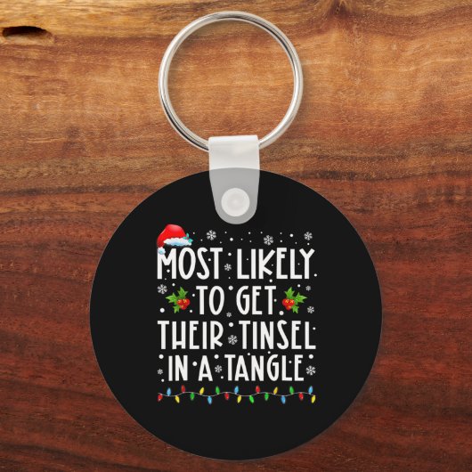 もつれた家族の中で彼らのティンセルを得る可能性が最も高い キーホルダー (正面)