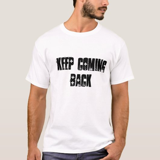 もどって来るティーを保って下さい Tシャツ (正面)