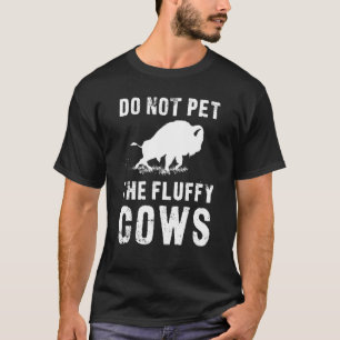 もふもふ牛を撫でないで 面白いアメリカバイソン Tシャツ