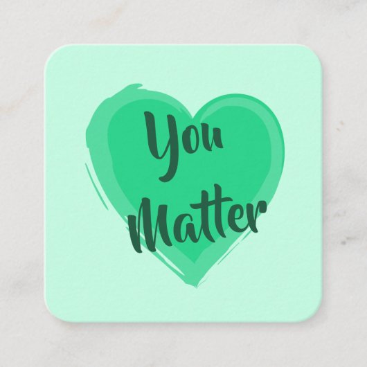 やさしさカード： "You Matter"カード スクエア名刺 (正面)