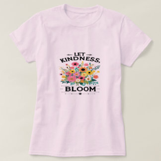 やさしさ前向き開花Tシャツ Tシャツ