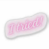 やってみた！ | ピンクおもしろいのネオン徴候 シール (正面)