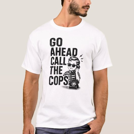 やっと警察を呼べと言うデザインで面白い Tシャツ (正面)