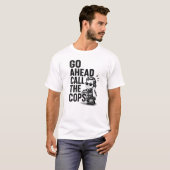 やっと警察を呼べと言うデザインで面白い Tシャツ (正面フル)