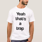 やっぱり罠だ Tシャツ (正面)