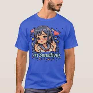やめてください 私は敏感です - 遊び心のあるアニメのユーモア Tシャツ