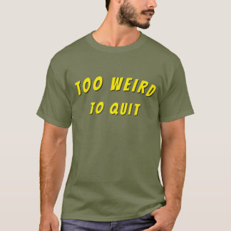 やめられないほど変なTシャツ Tシャツ