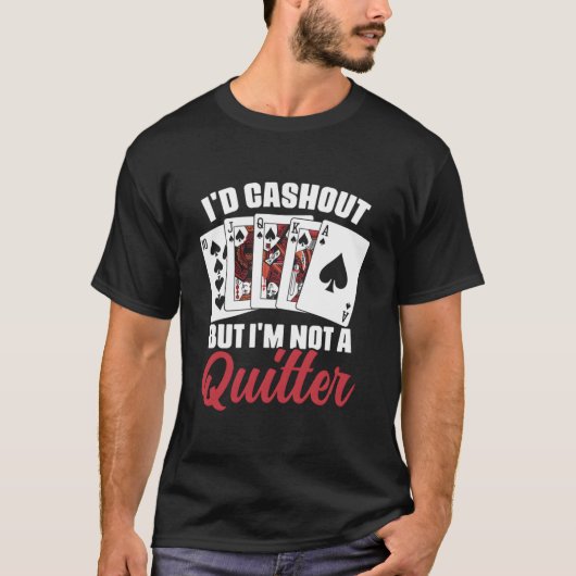やめるもんか カジノ ポーカー プレイヤー Tシャツ (正面)