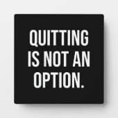 'やめs'は選択肢ではない'プラッやる気を起こさせるク フォトプラーク (正面)