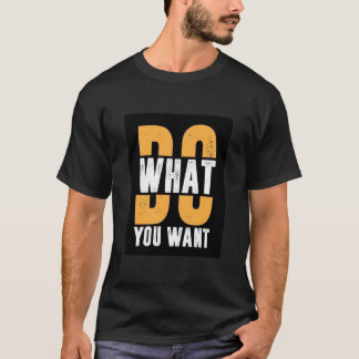 やりたいことをやれTシャツ Tシャツ
