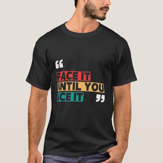 やり遂げるまで立ち向かえ Tシャツ (正面)
