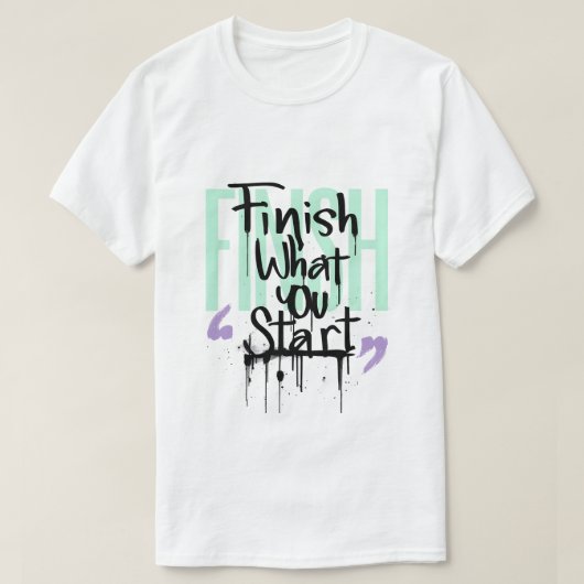 やり遂げる グラフィティ モチベーション Tシャツ (デザイン正面)