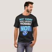 やる気が出ない人のための名言 今日はやらない、明日やる Tシャツ (正面フル)