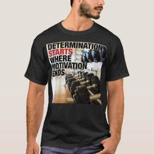 やる気が終わるところから決断が始まる Tシャツ