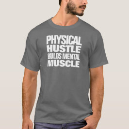 やる気を引き出す肉体的な努力が精神的な強さを築く Tシャツ