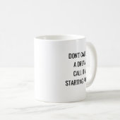 やる気を起こさせることわざは夢と呼ぶな コーヒーマグカップ (正面右)