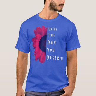 やる気を起こさせるカッコいい引用文は当然の日だ Tシャツ