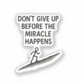 やる気を起こさせる引用文は与え奇跡の信仰の希望を上げない シール (正面)