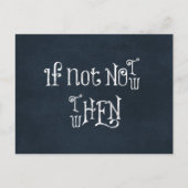 やる気を起こさせる引用文もし:今は行わない ポストカード (正面)