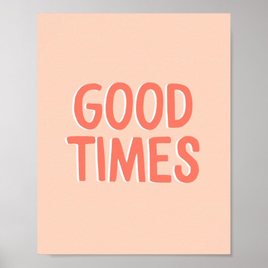 やる気を起こさせる引用文グッドタイムズコーラルピンク&ピーチ ポスター (正面)