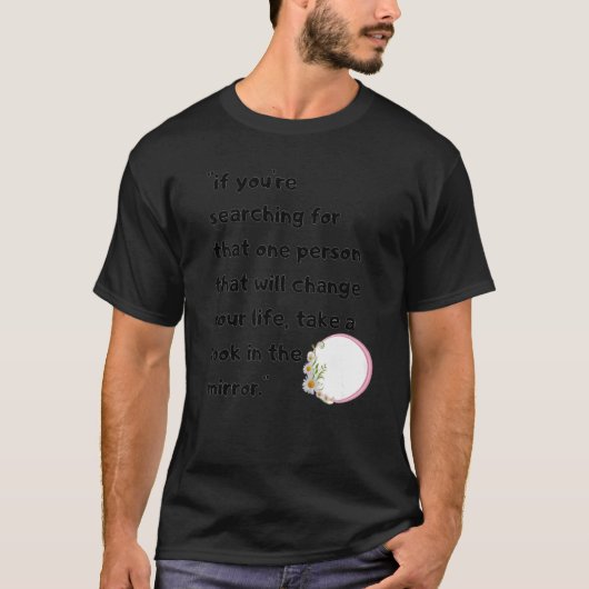 やる気を起こさせる引用文感動的楽観的ことわざ Tシャツ (正面)