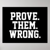 やる気を起こさせる引用文:彼らが間違っていることを証明 ポスター (正面)