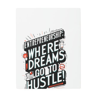 やる気を起こさせる:「ハッスル懸命、ドリーム・ビッグ：起業家 メタルプリント