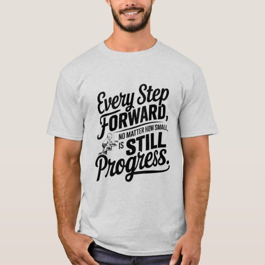 「やる気を起こさせるTシャツの進捗 – すべてのステップ数」 Tシャツ (正面)