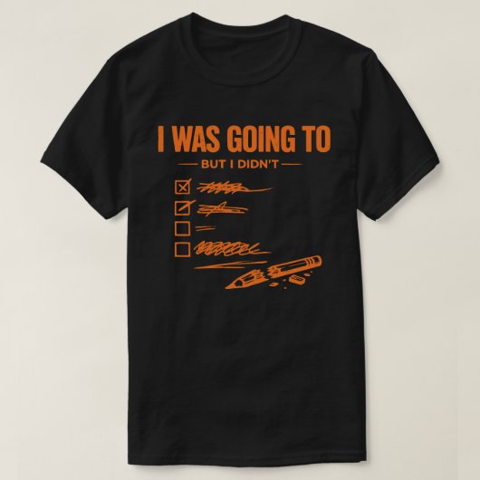 やろうと思ったけどやらなかった ユニセックス面白 Tシャツ (デザイン正面)