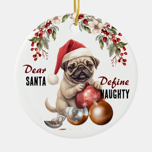 やんちゃなクリスマスを定義する面白いパグ犬 セラミックオーナメント (正面)