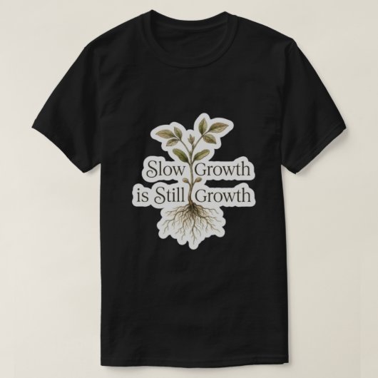 ゆっくりとした成長も成長 Tシャツ (デザイン正面)