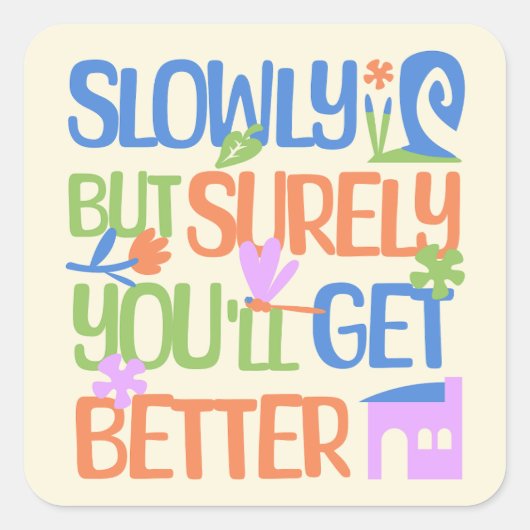 ゆっくり、しかし確かに良くなるだろう スクエアシール (正面)